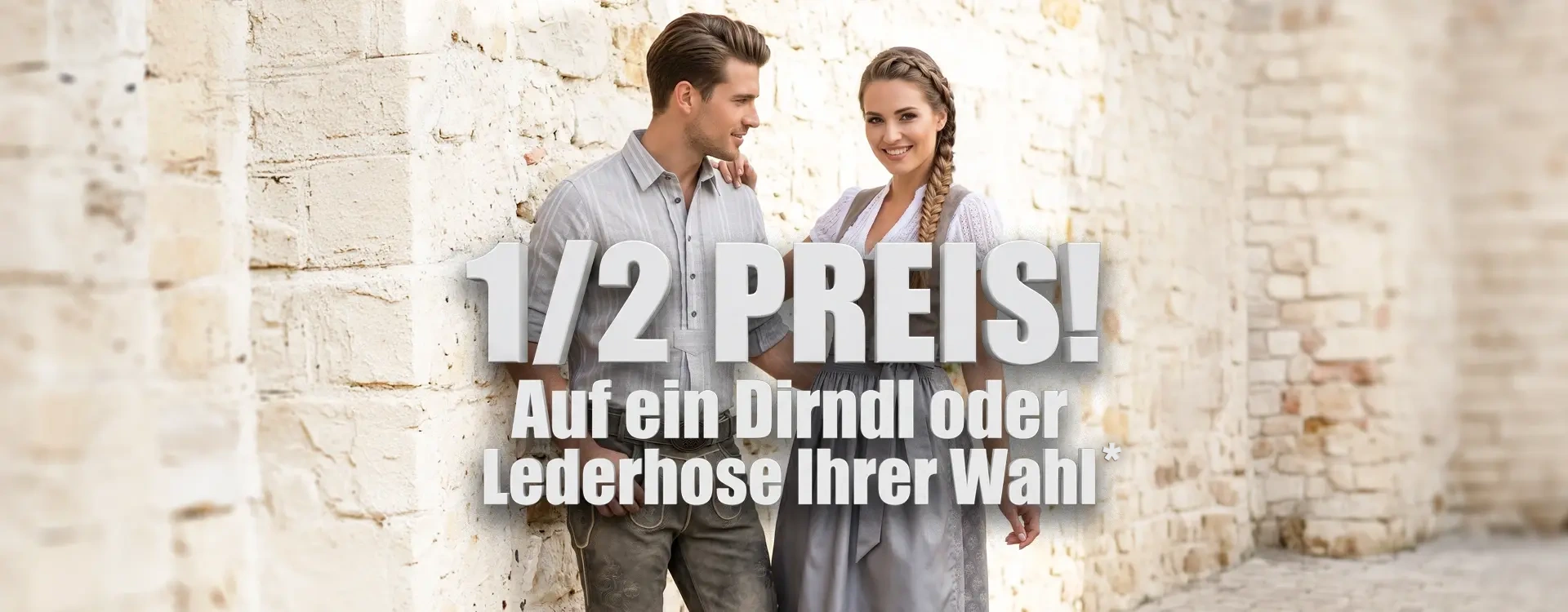 Halber Preis auf Lederhosen und Dirndl!