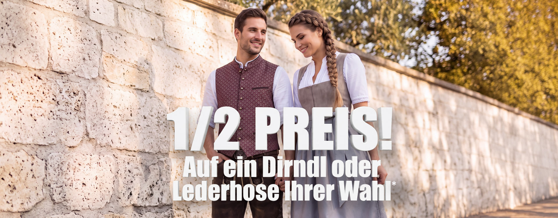 Halber Preis auf Lederhosen und Dirndl!